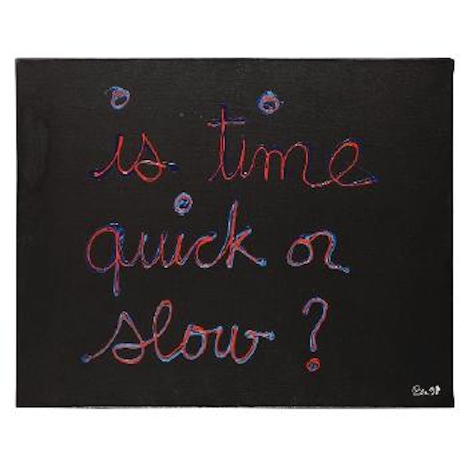 Is Time Quick Or Slow? by Ben Vautier