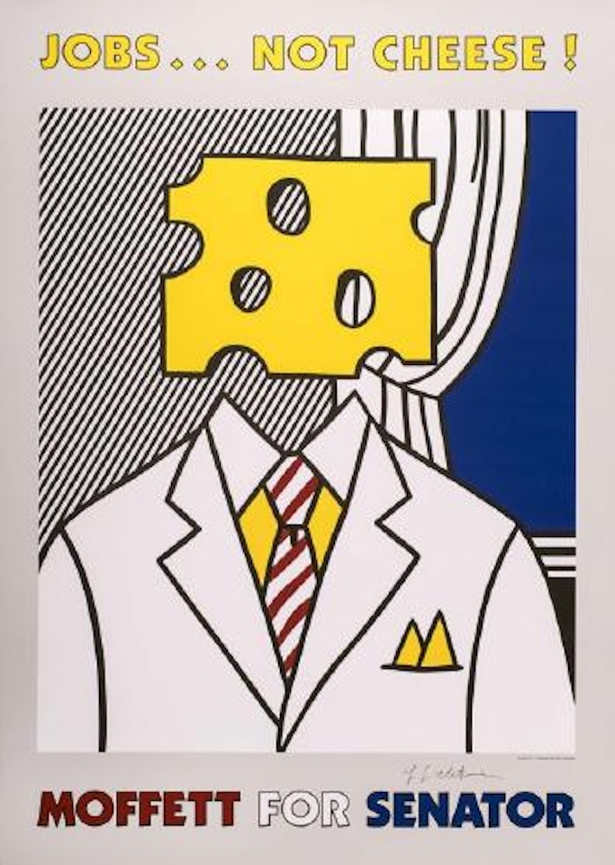 Jobs...Not Cheese! Moffett for Senator by Roy Lichtenstein