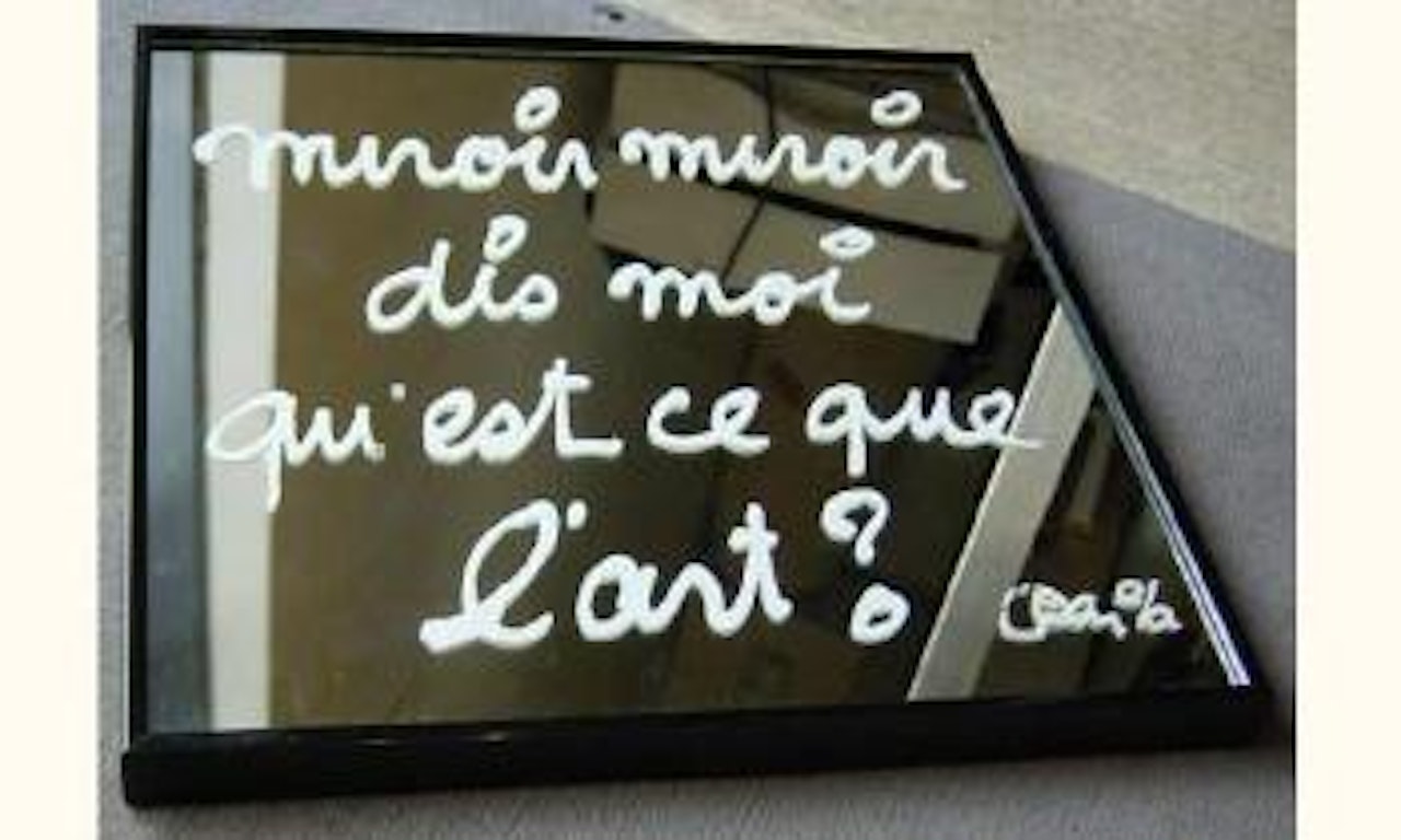 Miroir, miroir, dis moi qu'est ce qu'est l'art by Ben Vautier