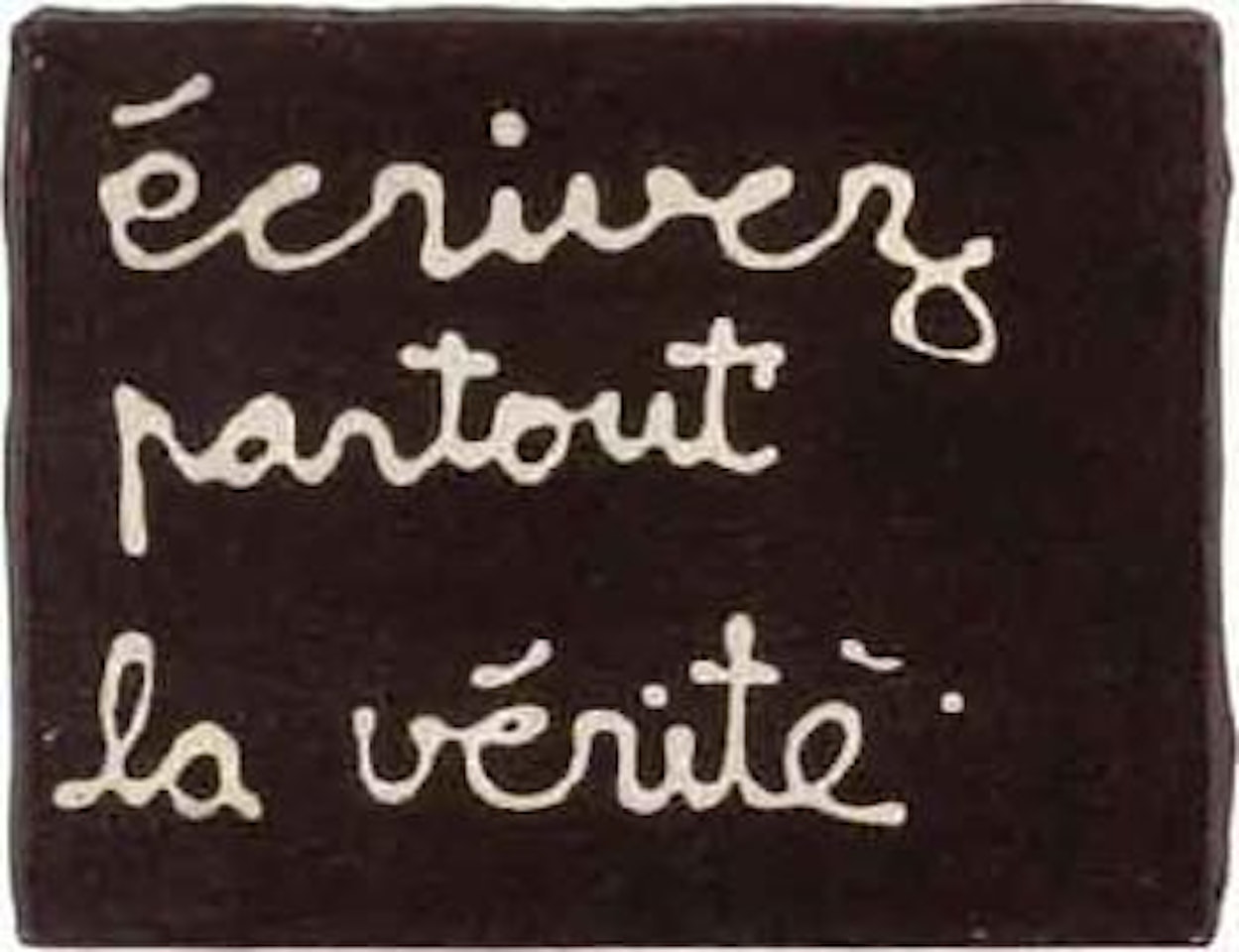 Ecrivez partout la verite by Ben Vautier