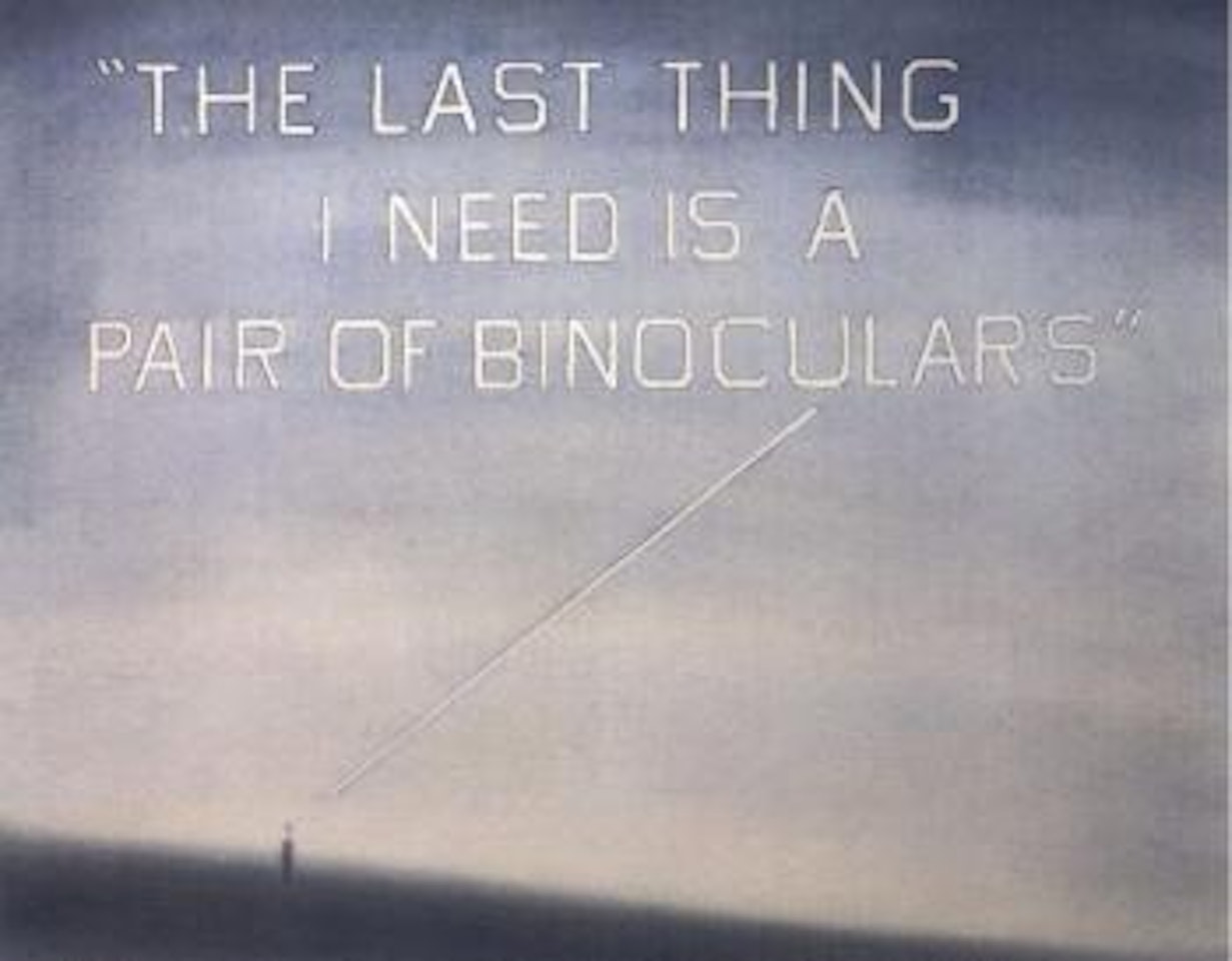 The last thing I need is a pair of binoculars by Ed Ruscha