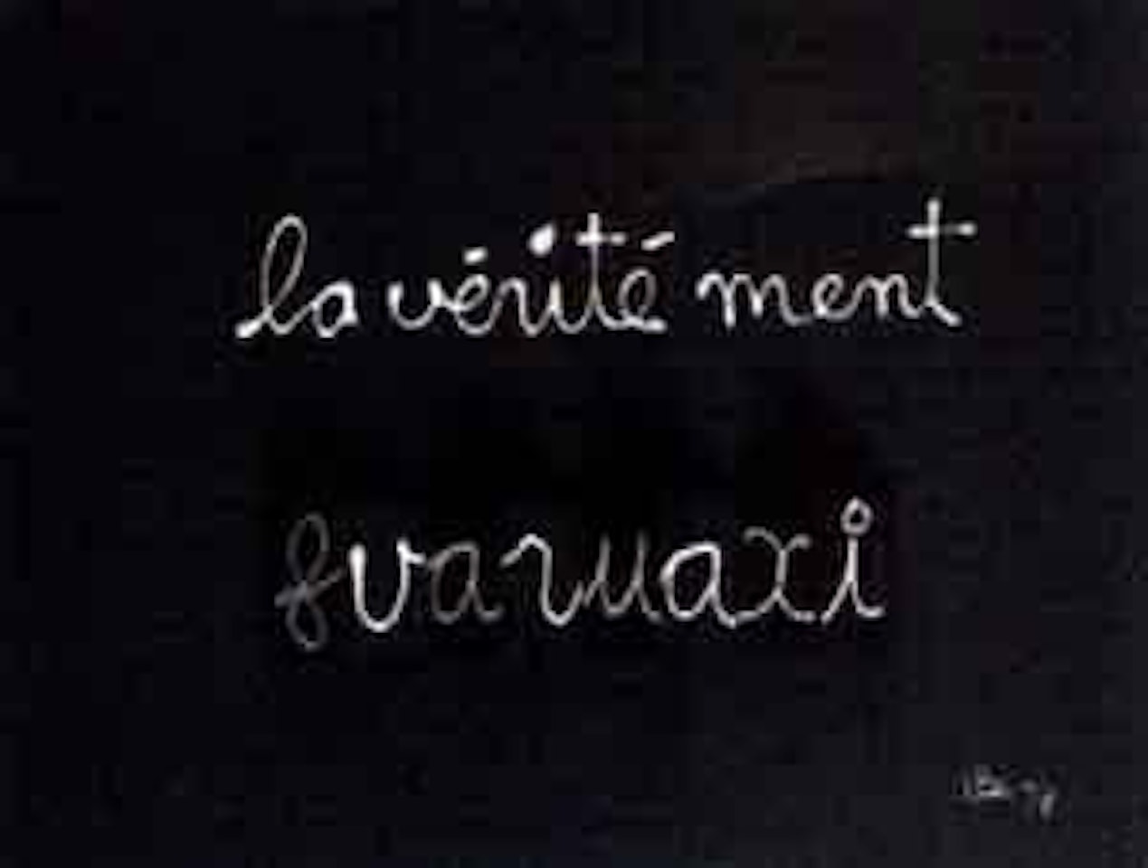 La verite ment, vrai/faux by Ben Vautier