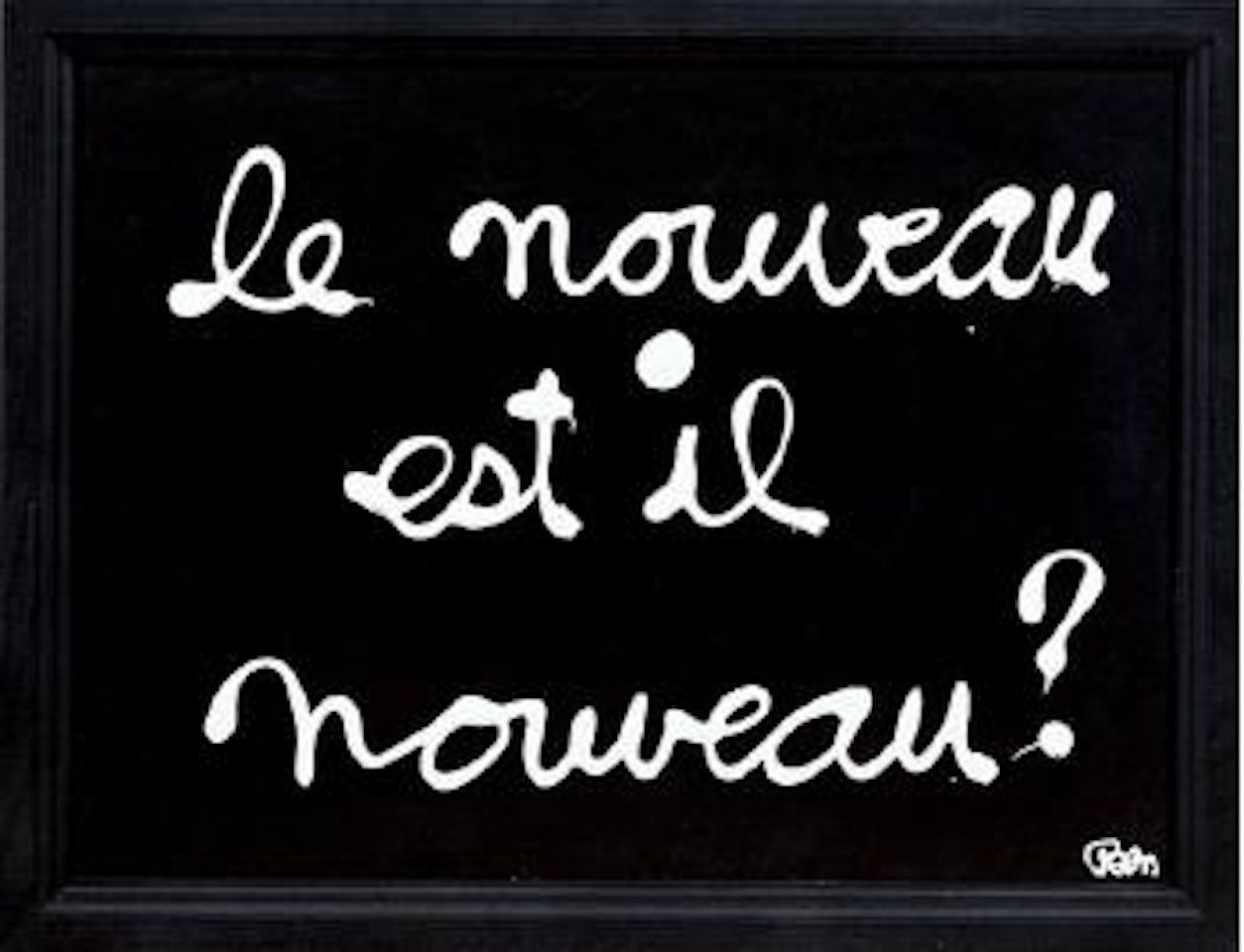 Le nouveau est il nouveau? by Ben Vautier