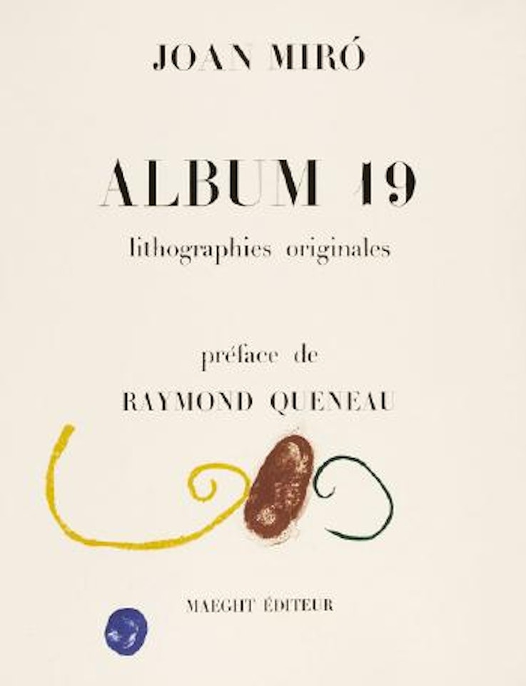 Joan Miró. Album. 19 Lithographies originales. Préface de Raymond Quenau by Joan Miró