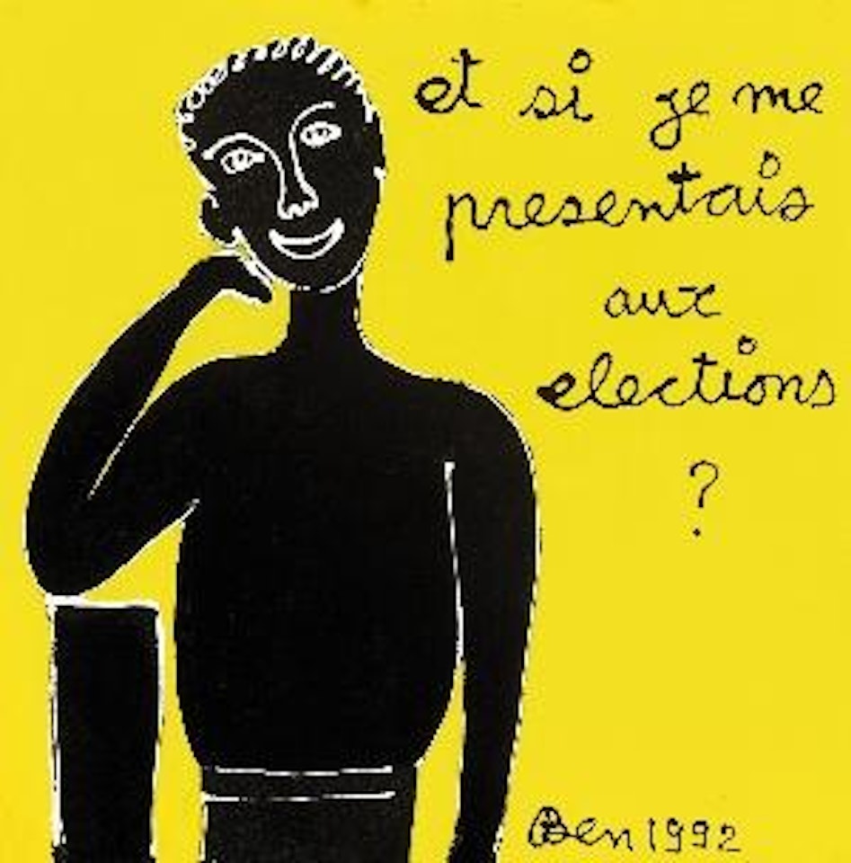 Et si je me presentais aux elections? by Ben Vautier
