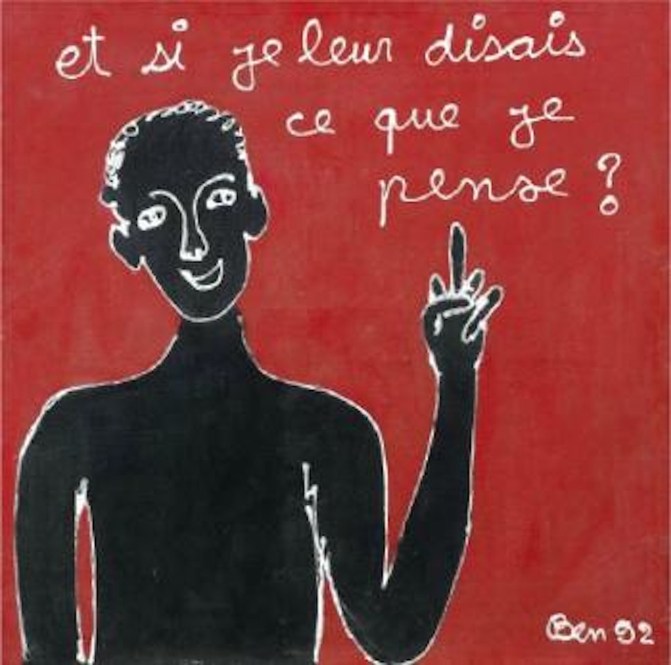 Et si je leur dissais ce que je pense by Ben Vautier