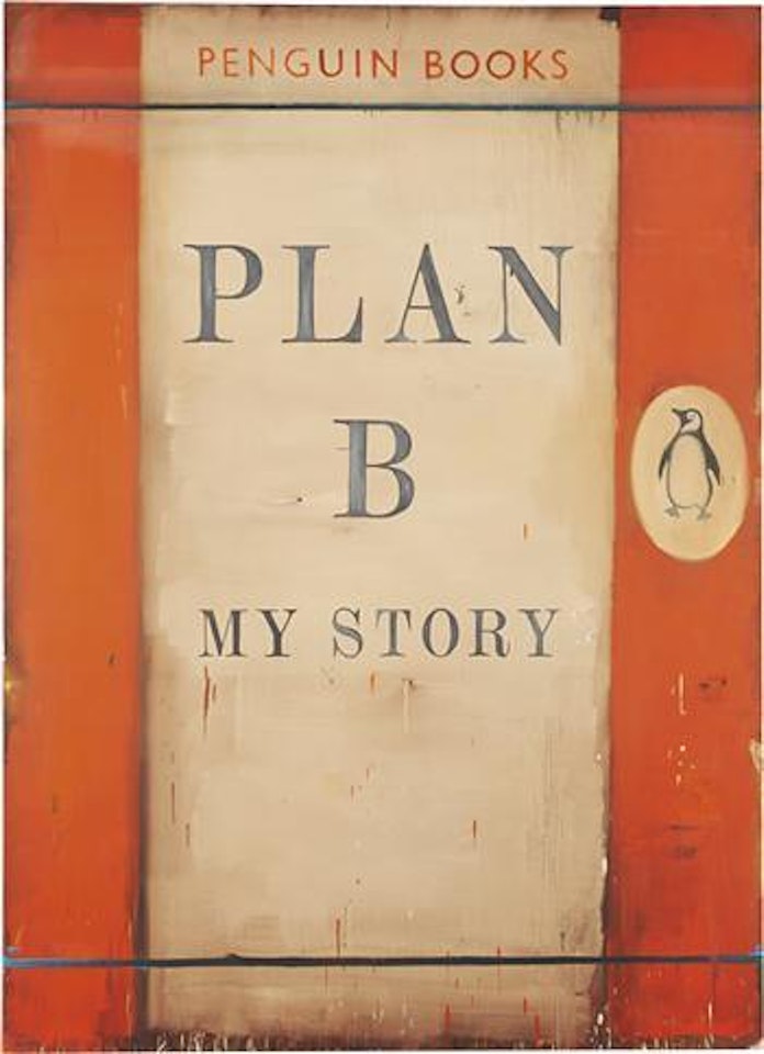 Plan B - My Story by Harland Miller