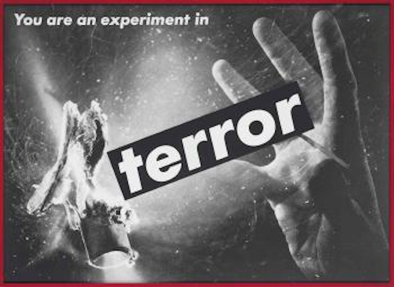 Untitled (You are an experiment in terror) by Barbara Kruger