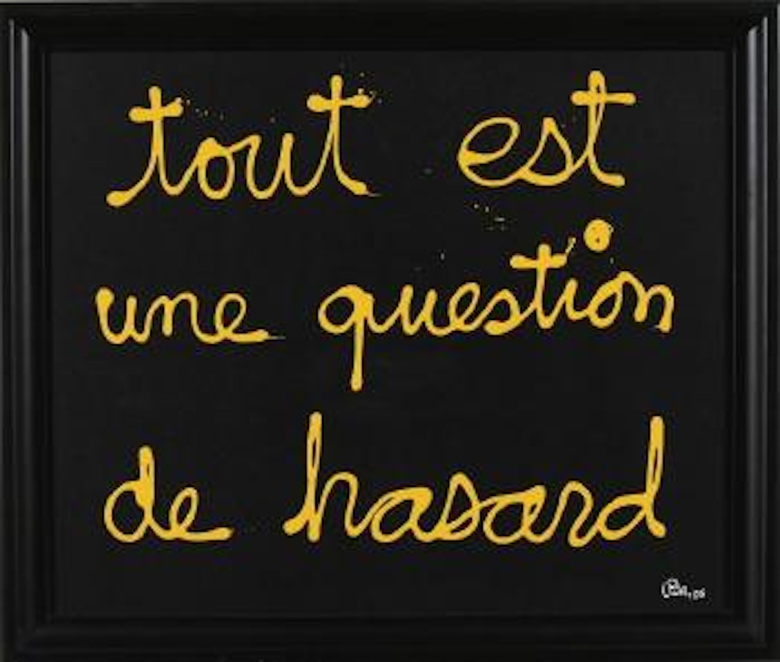 Tout est une question de hasard by Ben Vautier