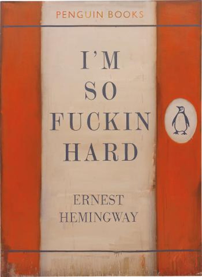I'm so Fuckin Hard, 2001 by Harland Miller