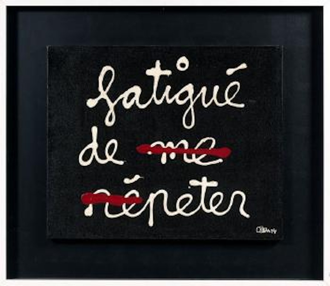 Fatigué de me répéter. Fatigué de péter by Ben Vautier