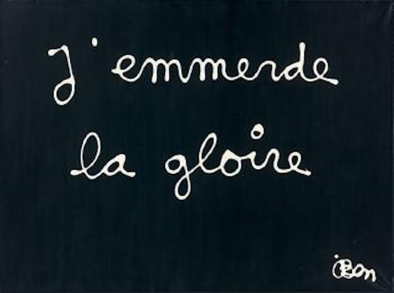 J'emmerde la gloire by Ben Vautier