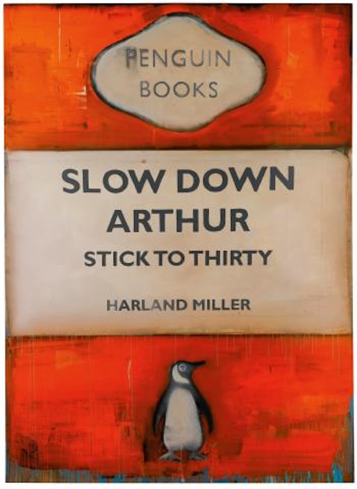 Slow down Arthur, stick to thirty by Harland Miller