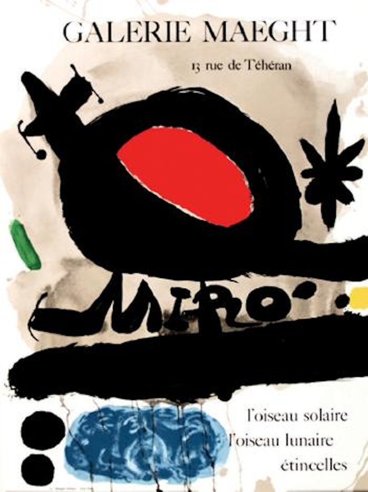 Miro: Galerie Maeght, Exposition L'Oiseau Solaire - L'Oiseau Lunaire - Etincelles by Joan Miró