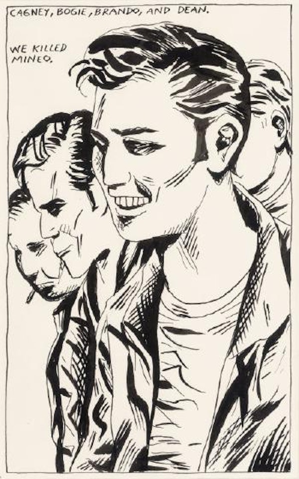 Cagney, Bogie, Brando, and Dean (We Killed Mineo) by Raymond Pettibon