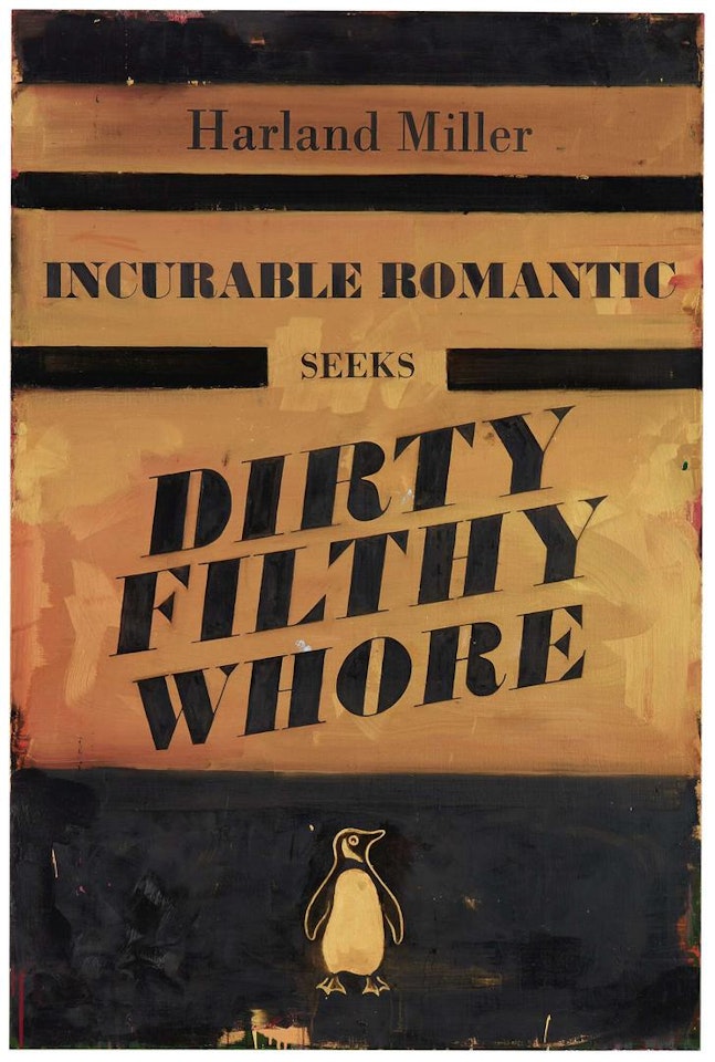 INCURABLE ROMANTIC SEEKS DIRTY FILTHY WHORE by Harland Miller
