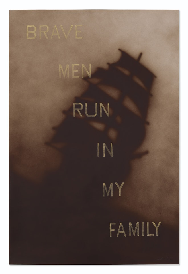 Brave Men Run in My Family by Ed Ruscha