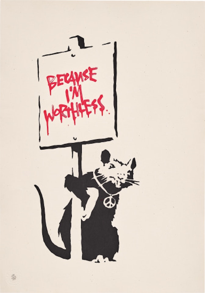 Because I'm Worthless by Banksy