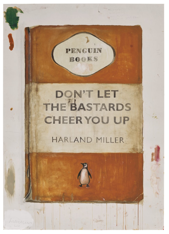 Don’t Let The Bastards Cheer You Up by Harland Miller