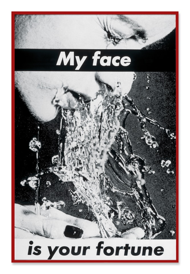 Untitled (My face is your fortune) by Barbara Kruger