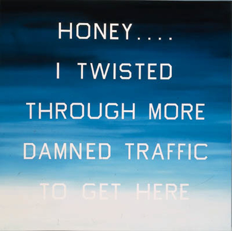 Honey... I twisted through more damned traffic to get here by Ed Ruscha