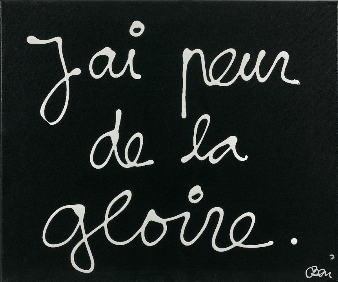 J"ai peur de la gloire by Ben Vautier