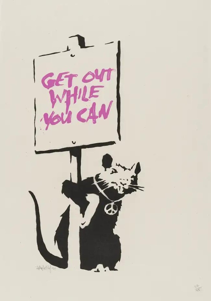 Get out while you can by Banksy