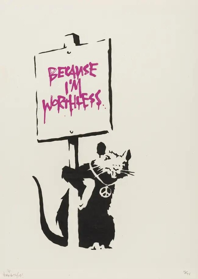 Because I am worthless by Banksy