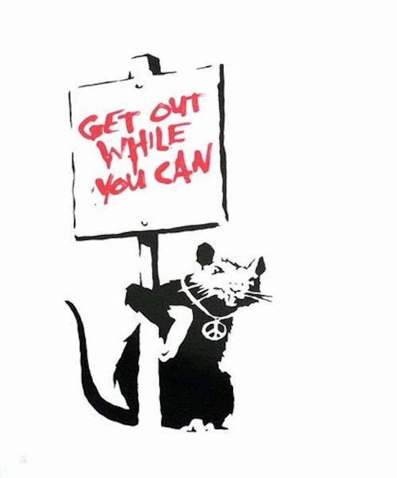 Get out while you can rat by Banksy