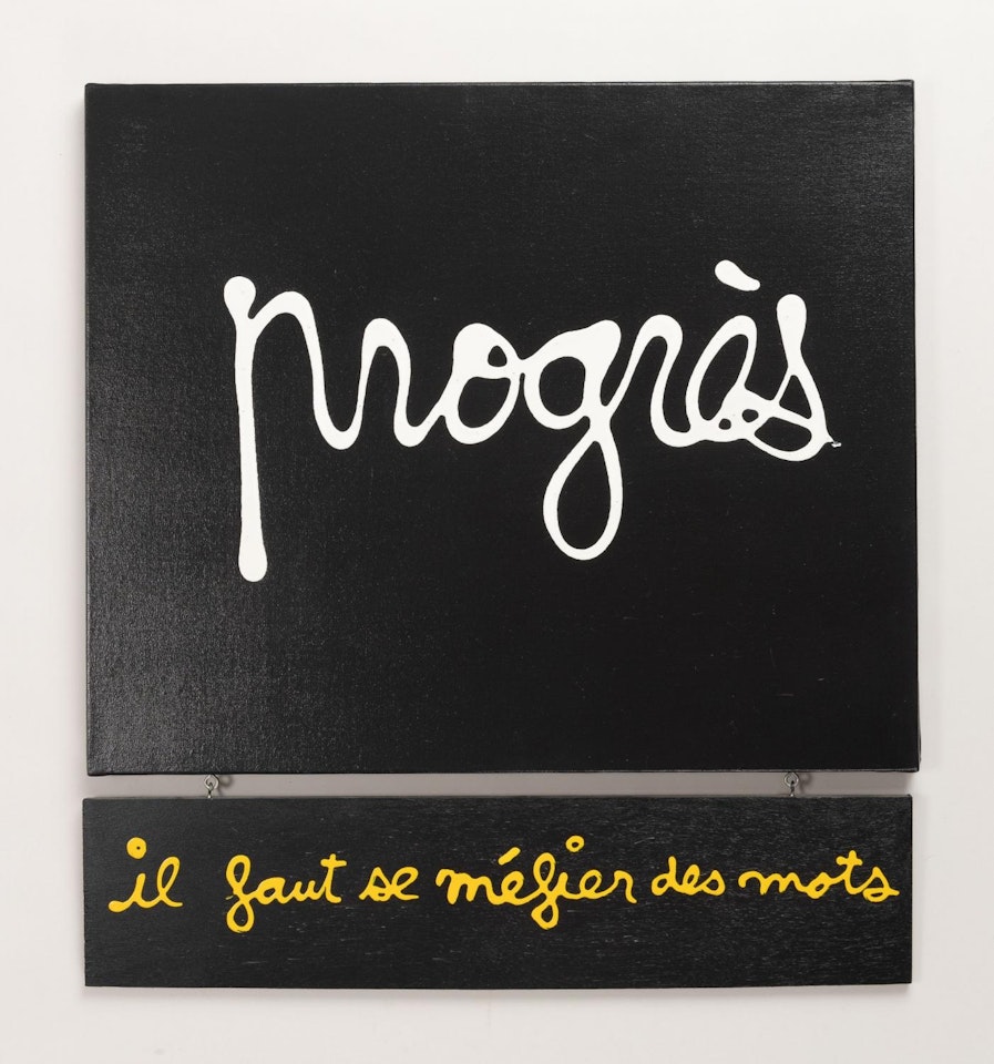 Progrès / il faut se méfier des mots by Ben Vautier