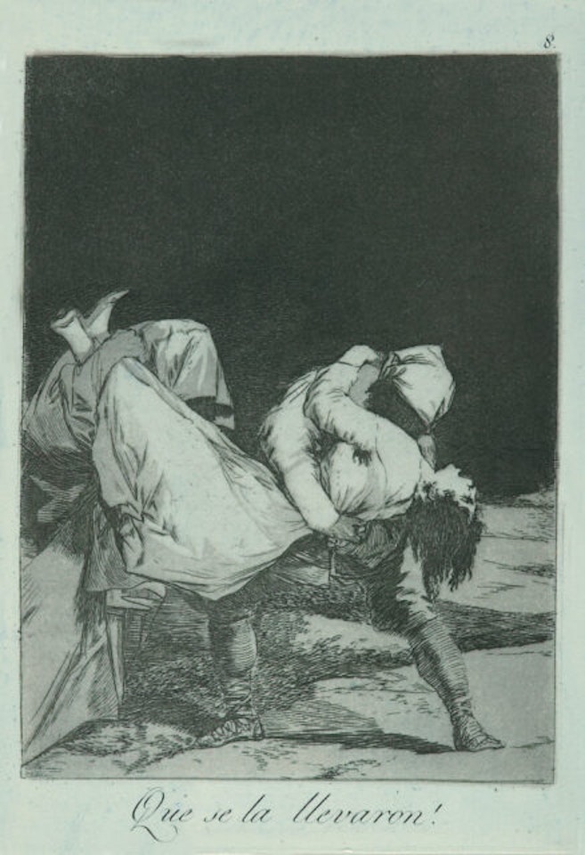 “Que se la llevaron!” by Francisco José de Goya