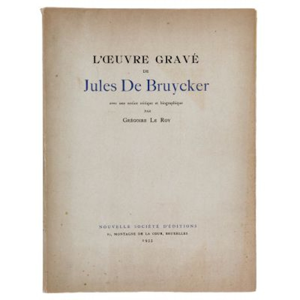 Grégoire Le Roy, L"oeuvre gravé de Jules De Bruycker by Various Artists