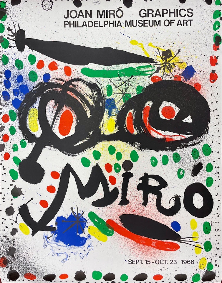 Poster for Graphics exhibition - Philadelphia museum of Art - Sept 15 - Oct 23 1966 by Joan Miró