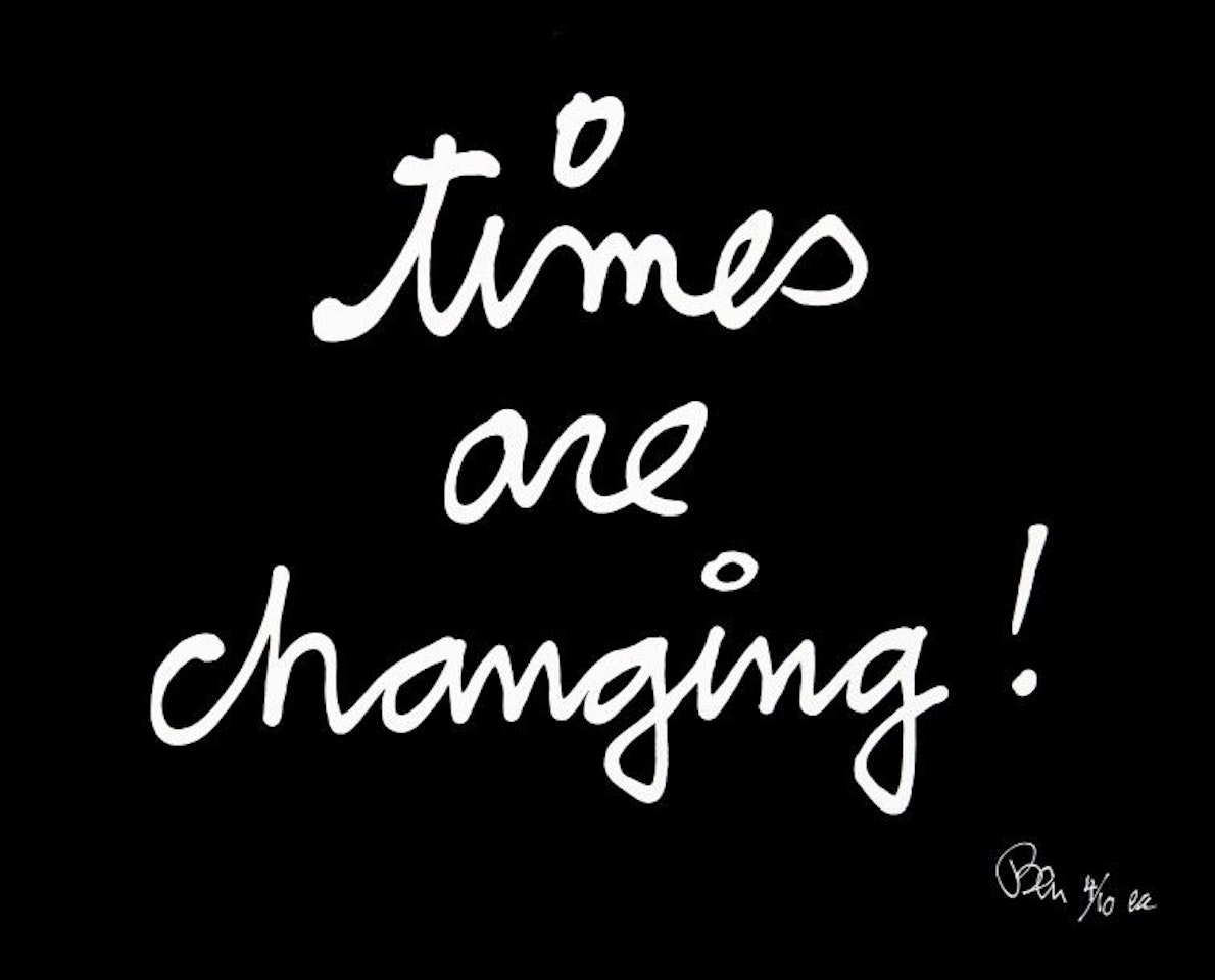 Times are changing! by Ben Vautier