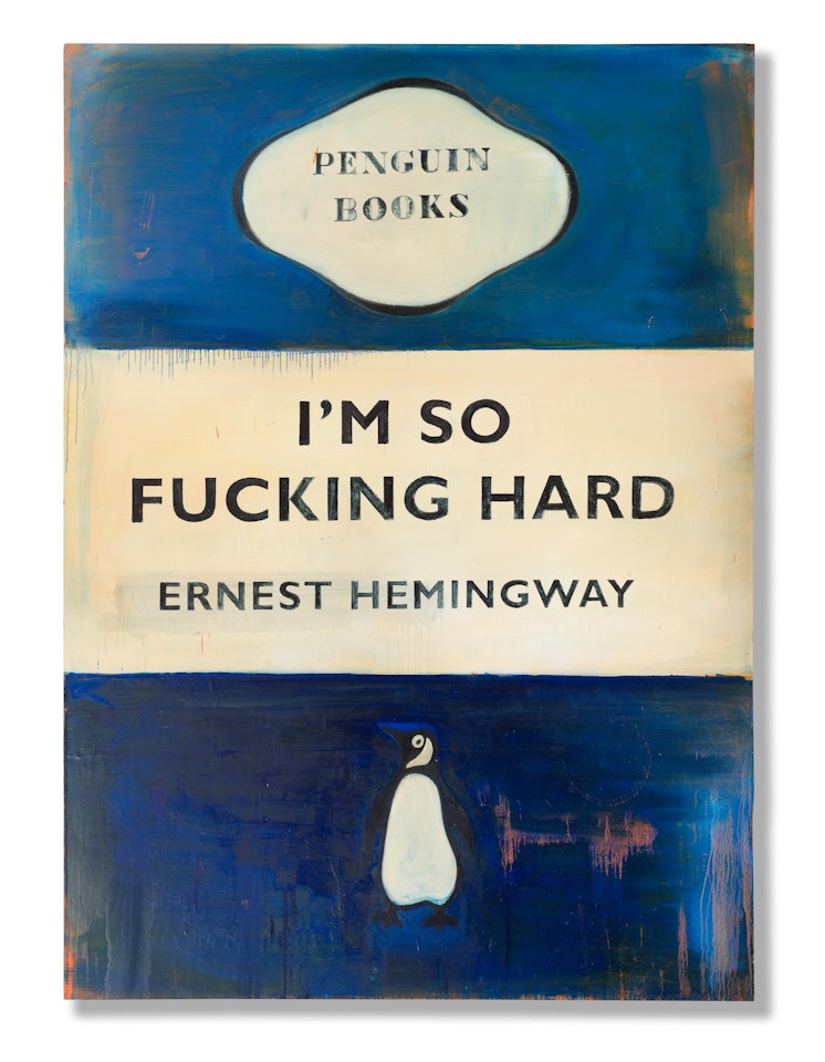 I"m so fucking hard - Ernest Hemingway by Harland Miller