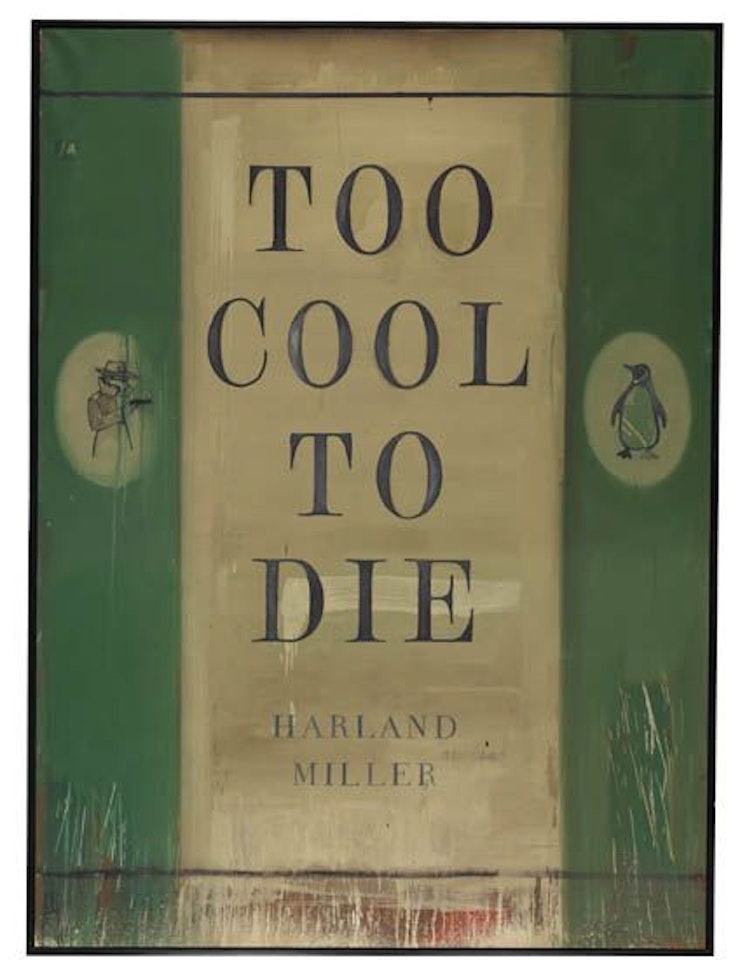 Too Cool to Die by Harland Miller