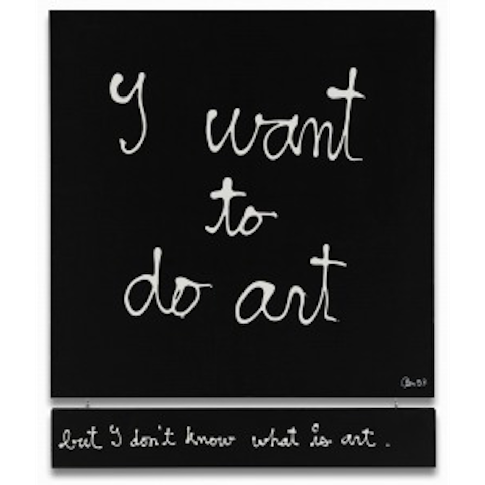 I want to do art. but I don"t know what is art. by Ben Vautier