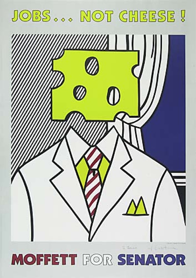 Jobs Not Cheese . . . Moffett for Senator by Roy Lichtenstein